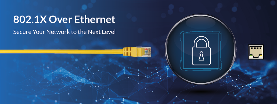 Explore 802.1X over Ethernet
